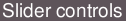 Slider controls